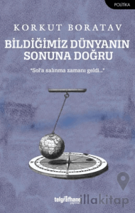 Bildiğimiz Dünyanın Sonuna Doğru