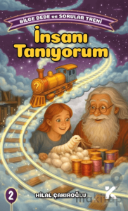 Bilge Dede ve Sorular Treni 2 - İnsanı Tanıyorum