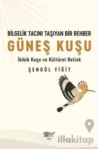 Bilgelik Tacını Taşıyan Bir Rehber - Güneş Kuşu
