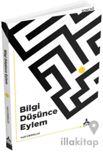Bilgi Düşünce Eylem