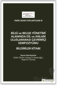 Bilgi ve Belge Yönetimi Alanında Dil ve Anlam Uluslarası Çevrimiçi Sempozyumu Bildiriler Kitabı