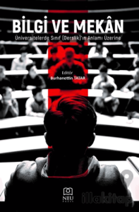 Bilgi ve Mekan Üniversitelerde Sınıf (Derslik)’in Anlamı Üzerine