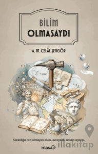 Bilim Olmasaydı