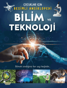 Bilim ve Teknoloji / Çocuklar İçin Resimli Ansiklopedi