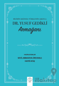Bilimin Işığında Türkçenin Aşkıyla Dr. Yusuf Gedikli Armağanı