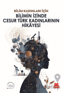 Bilimin İzinde Cesur Türk Kadınlarının Hikayesi