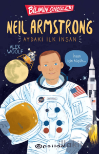 Bilimin Öncüleri: Neil Armstrong Ay'daki İlk İnsan
