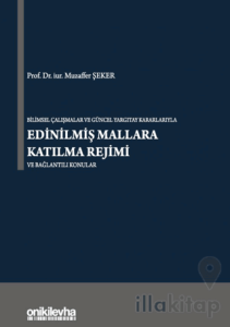 Bilimsel Çalışmalar ve Güncel Yargıtay Kararlarıyla Edinilmiş Mallara Katılma Rejimi ve Bağlantılı Konular