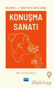 Bilimsel ve Tıbbi Toplantılarda Konuşma Sanatı