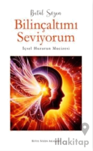 Bilinçaltımı Seviyorum - İçsel Huzurun Mucizesi