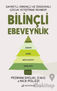 Bilinçli Ebeveynlik - Gayretli, Dirençli ve Özgüvenli Çocuk Yetiştirme Rehberi