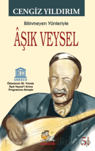 Bilinmeyen Yönleriyle Aşık Veysel