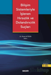 Bilişim Sistemleriyle İşlenen Hırsızlık ve Dolandırıcılık Suçları