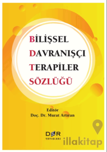 Bilişsel Davranışçı Terapiler Sözlüğü