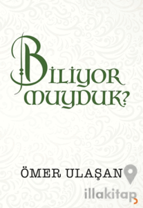 Biliyor muyduk?