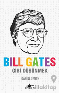 Bill Gates Gibi Düşünmek