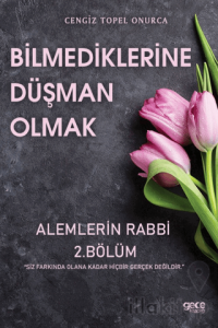 Bilmediklerine Düşman Olmak