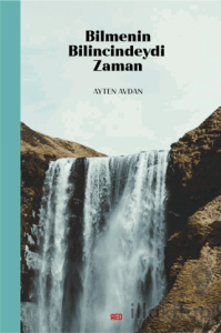 Bilmenin Bilincindeydi Zaman