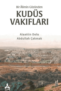 Bir Alimin Gözünden Kudüs Vakıfları