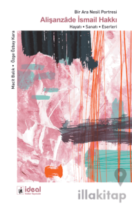 Bir Ara Nesil Portresi Alişanzade İsmail Hakkı