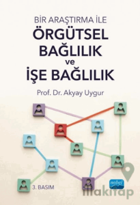 Bir Araştırma ile Örgütsel Bağlılık ve İşe Bağlılık