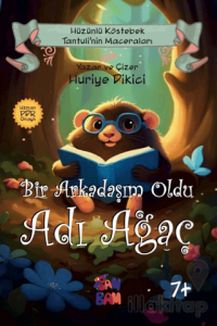 Bir Arkadaşım Oldu Adı Ağaç