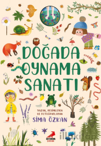 Bir Ayağım Doğada Serisi- Doğada Oynama Sanatı