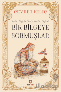 Bir Bilgeye Sormuşlar