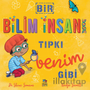 Bir Bilim İnsanı Tıpkı Benim Gibi