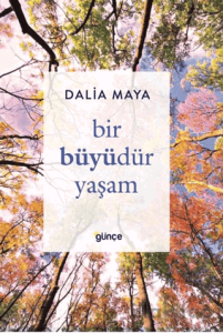Bir Büyüdür Yaşam