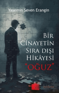 Bir Cinayetin Sıra Dışı Hikayesi - Oğuz
