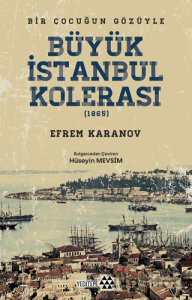 Bir Çocuğun Gözüyle Büyük İstanbul Kolerası