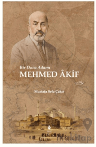 Bir Dava Adamı Mehmed Akif