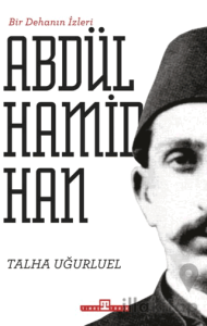 Bir Dehanın İzleri - II. Abdülhamid Han