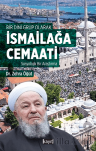 Bir Dini Grup Olarak İsmailağa Cemaati Sosyolojik bir Araştırma