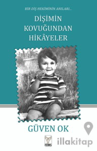 Bir Diş Hekiminin Anıları Dişimin Kovuğundan Hikayeler