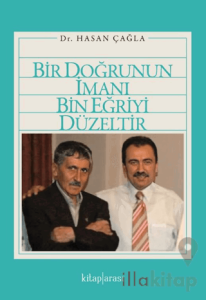 Bir Doğrunun İmanı Bin Eğriyi Düzeltir