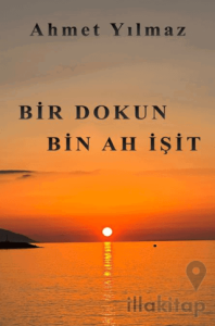 Bir Dokun Bin Ah İşit