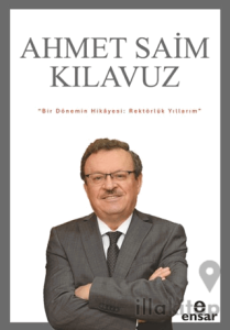 Bir Dönemin Hikayesi: Rektörlük Yıllarım