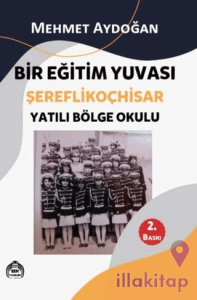 Bir Eğitim Yuvası Şereflikoçhisar - Yatılı Bölge Okulu