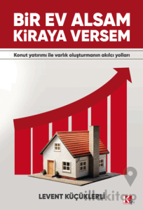 Bir Ev Alsam Kiraya Versem