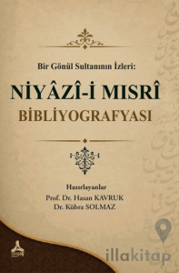 Bir Gönül Sultanının İzleri: Niyazi-i Mısri Bibliyografyası