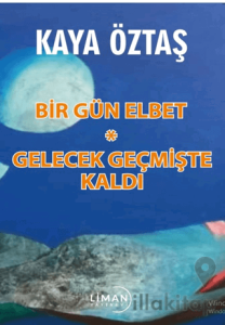 Bir Gün Elbet - Gelecek Geçmişte Kaldı