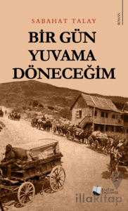 Bir Gün Yuvama Döneceğim