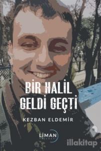 Bir Halil Geldi Geçti