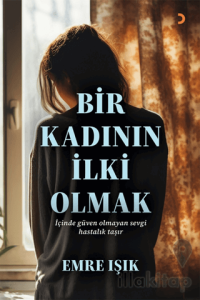 Bir Kadının İlki Olmak