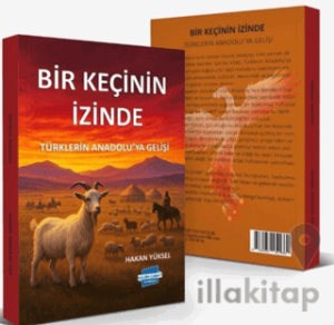 Bir Keçinin İzinde – Türklerin Anadolu’ya Gelişi