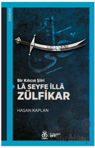 Bir Kılıcın Şiiri - La Seyfe İlla Zülfikar