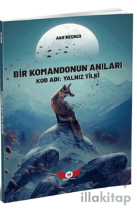 Bir Komandonun Anıları-Kod Adı: Yalnız Tilki
