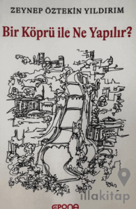 Bir Köprü ile Ne Yapılır?